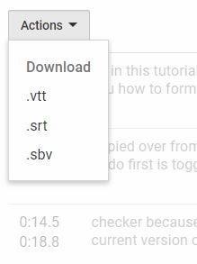 Actions menu under Subtitles/CC of Youtube's Creator Studio classic