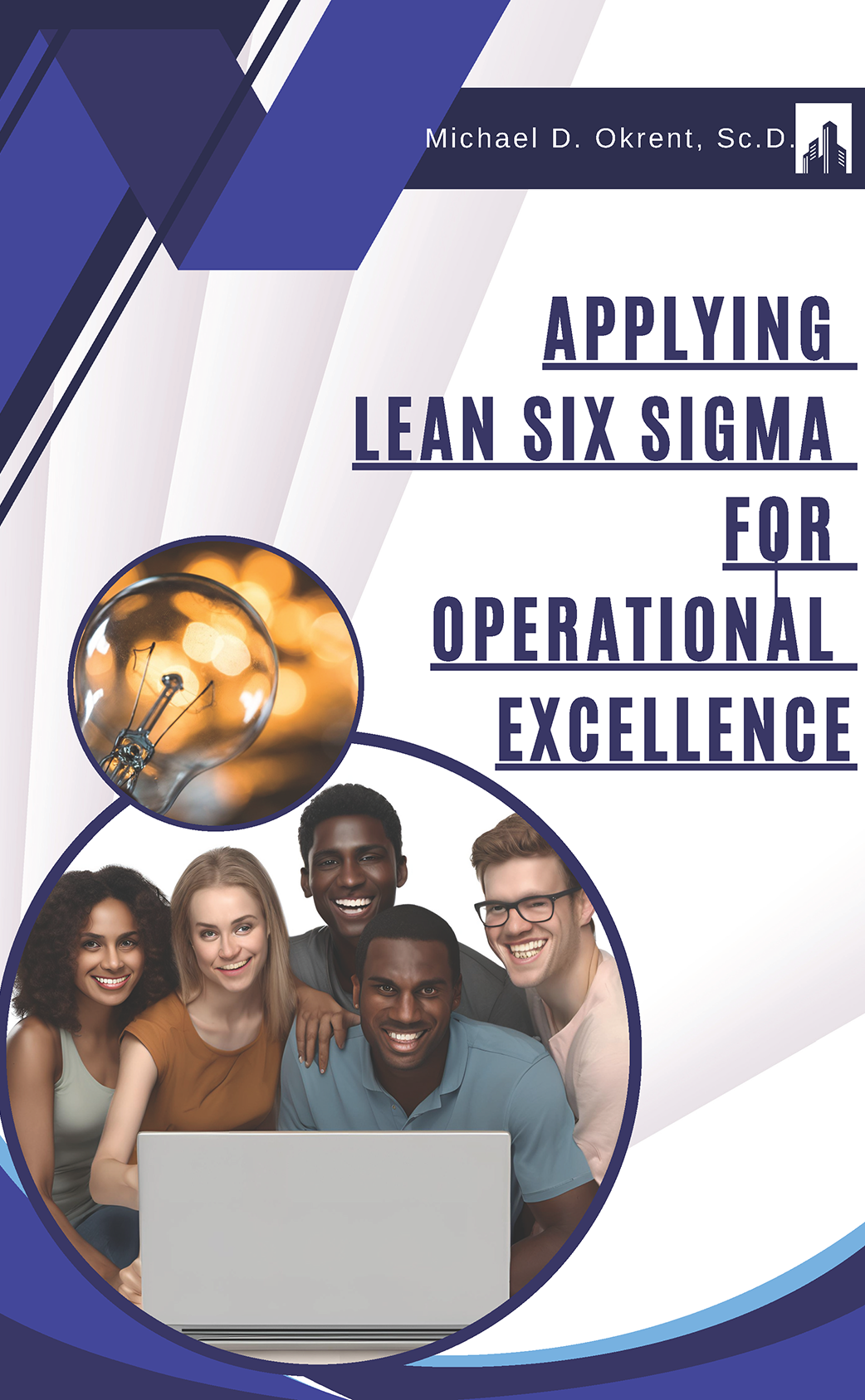 Cover image for Applying Lean Six Sigma for Operational Excellence