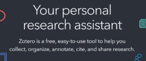 Screenshot of Zotero description "Your personal research assistant Zotero is a free, easy-to-use tool to help you collect, organize, annotate, cite, and share research."