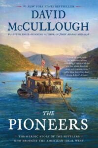 The cover of the book "The Pioneers" by David McCullough. It says "The heroic story of the settlers who brought the American ideal west."